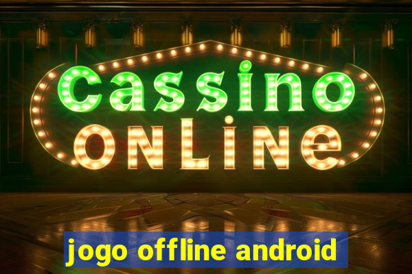 jogo offline android